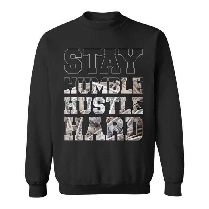 Stay Humble Hustle Hard Lifestyle Hip Hop Money Christmas Sweatshirt