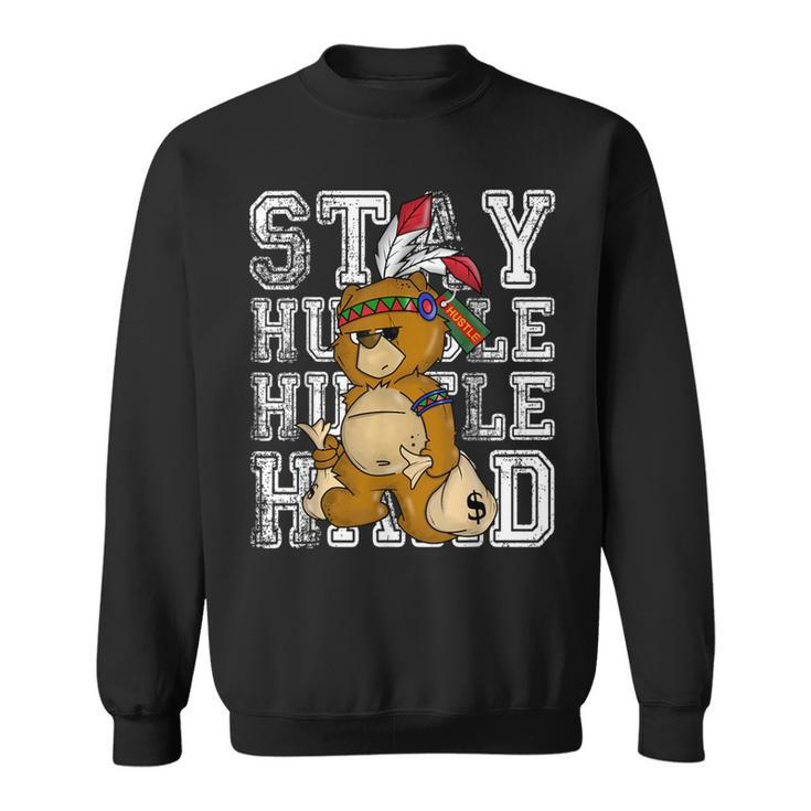 Stay Humble Hustle Hard Native American Bear Sweatshirt