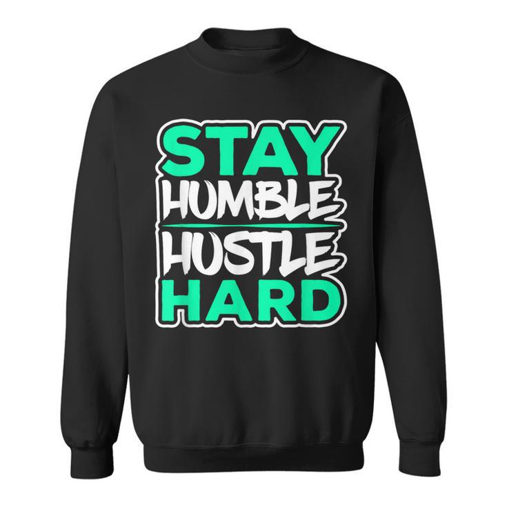 Stay Humble Hustle Hard Rap Lover Entrepreneur Christmas Sweatshirt