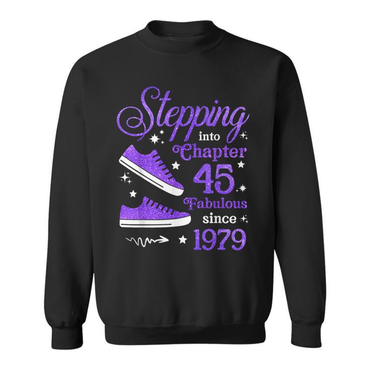 Stepping Into Chapter 45 Fabulous Since 1979 45Th Birthday Sweatshirt