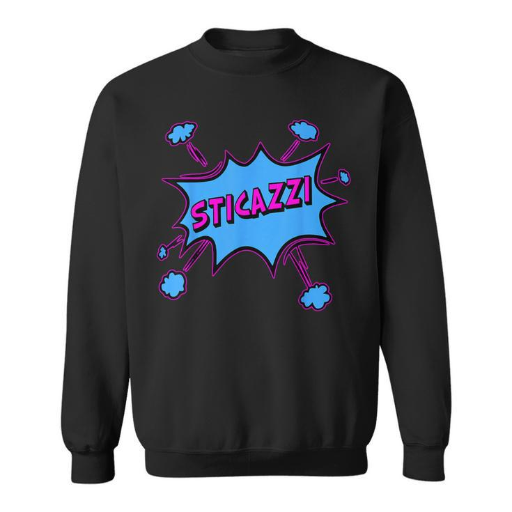 Sticazzi The Solution To Every Problem 3 Sweatshirt