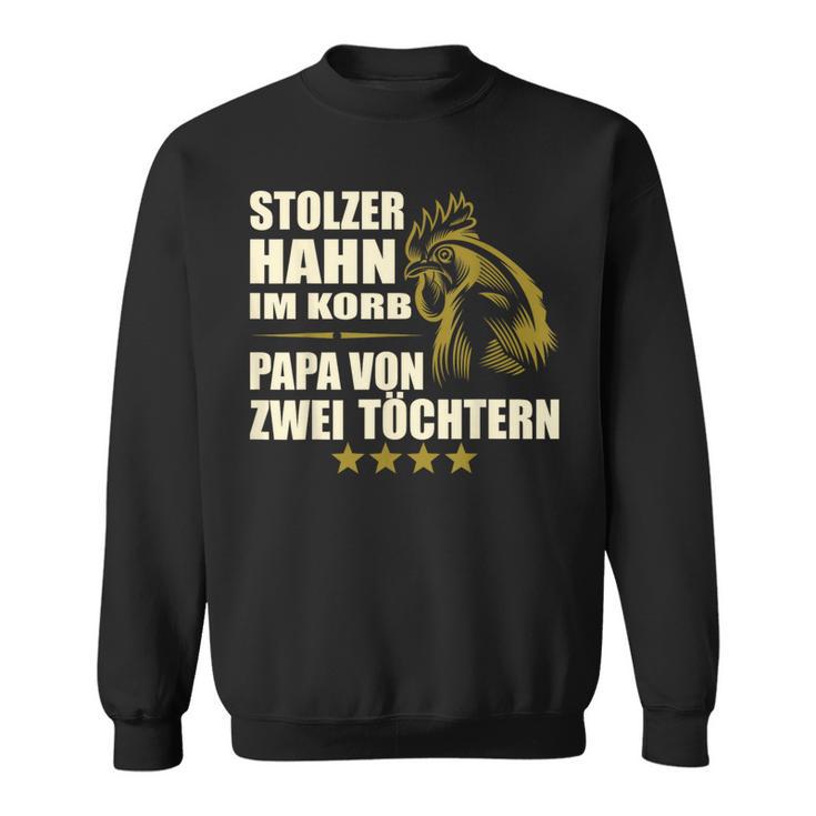 Stolzer Hahn Im Korb Papa Zwei Töchter Stolzer Hahn Im Basket Sweatshirt