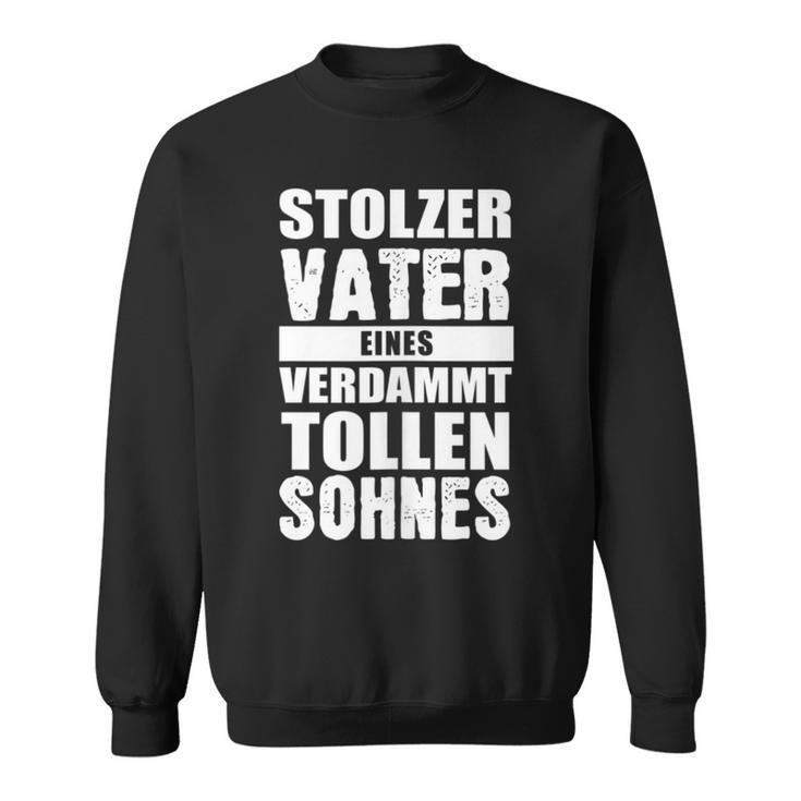 Stolzerater Eineserdammt Tollen Sohnes Kind Papa Sweatshirt