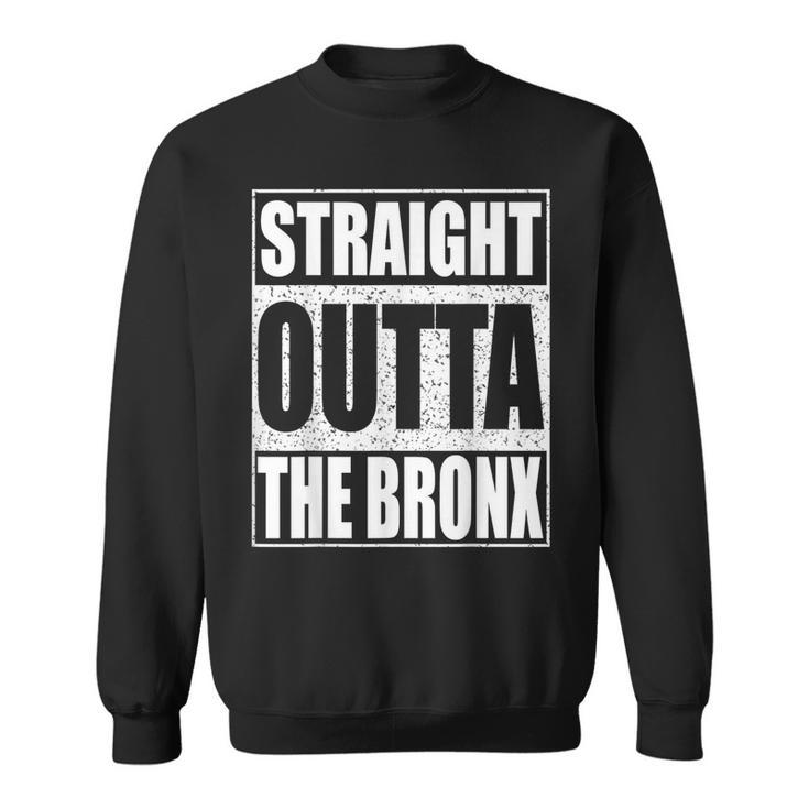 Straight Outta The Bronx Borough Of New York City Sweatshirt