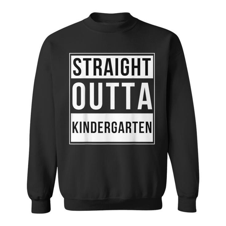 Straight Outta Kindergarten School Graduation Sweatshirt