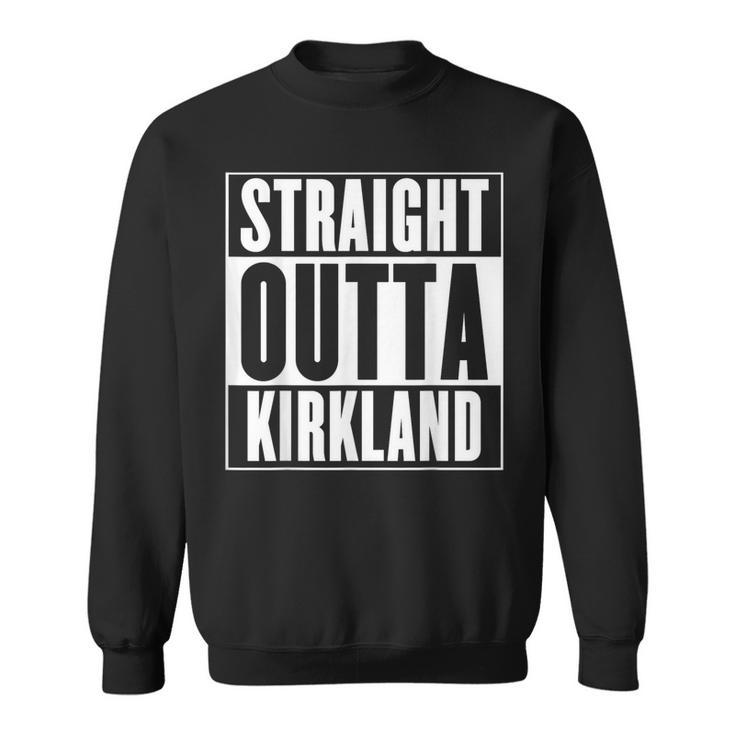 Straight Outta Kirkland Sweatshirt