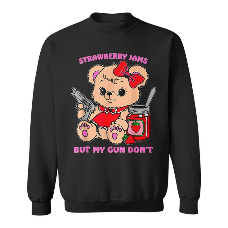 Strawberry Jams But My Gun Don't Teddy Bear Meme Sweatshirt