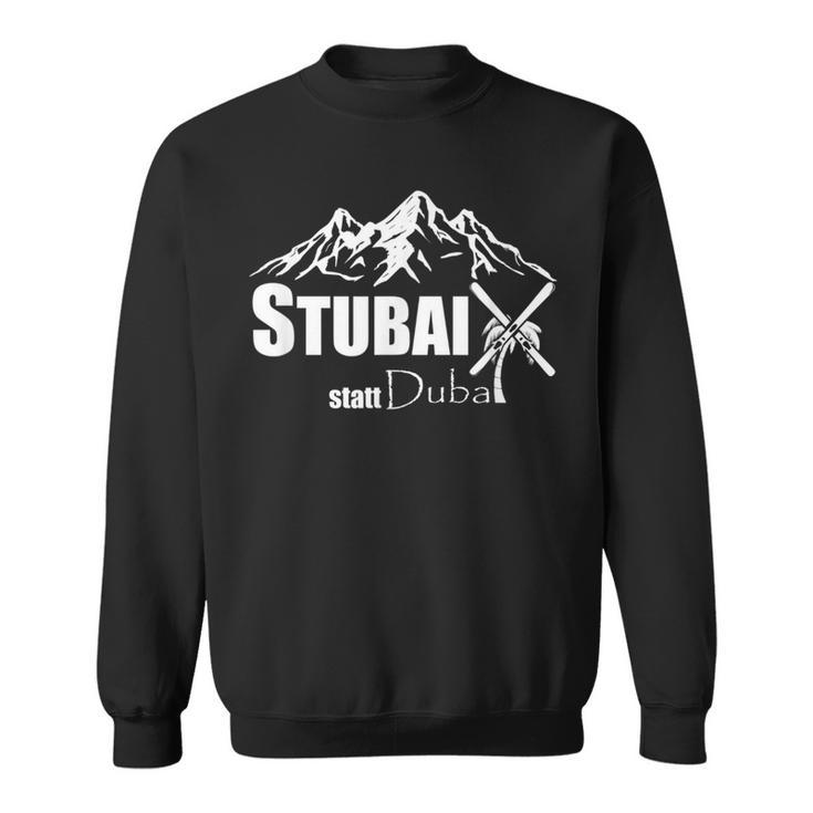 Stubai Tal Statt Dubai Ski Mountains Slopes Après-Ski Cool Sweatshirt