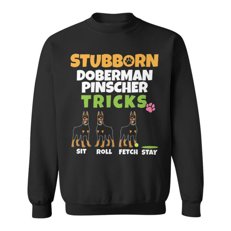 Stubborn Doberman Pinscher Tricks Dog Lover Dobermann Sweatshirt