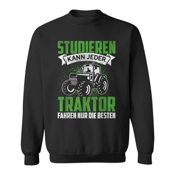 Studier Kann Jeder Traktor Fahren Nur Die Beste Farmer Sweatshirt