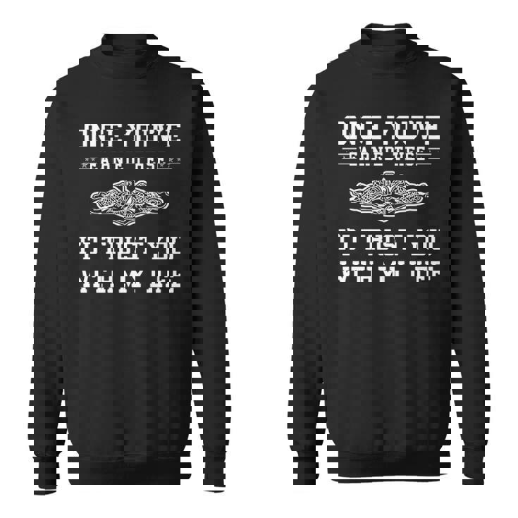 Submarinece You've Earned These Sweatshirt