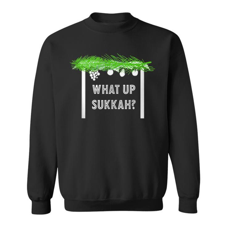 What Up Sukkah Happy Sukkot Four Species Lulav Jewish Sweatshirt
