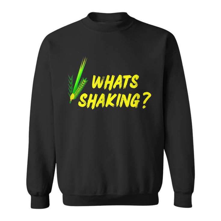 Sukkot Four Species What's Shaking Lulav Etrog Sukkah Sweatshirt