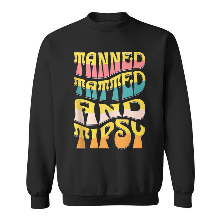 Summer Vacation Tanned Tatted And Tipsy Sunshine Drinking Sweatshirt