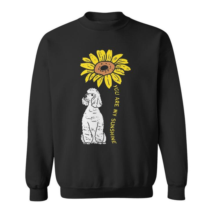 Sunflower Sunshine Poodle Dog Lover Owner Sweatshirt
