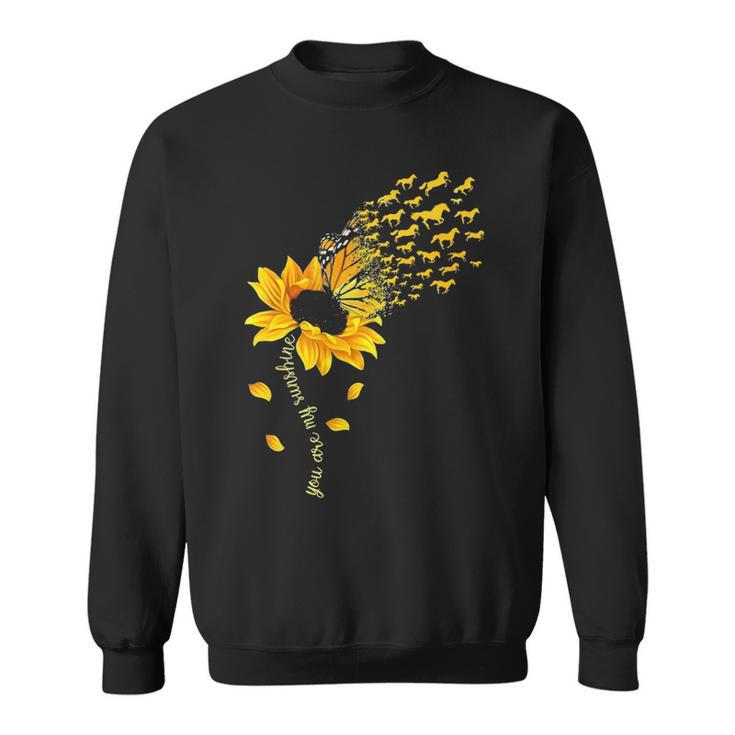 You Are My Sunshine Horse Sunflower Horses Lover Sweatshirt