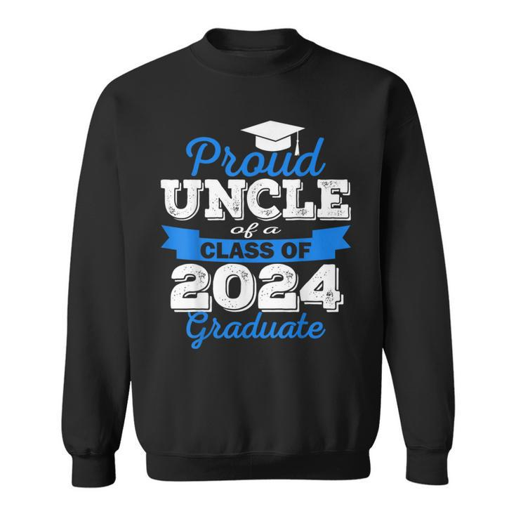 Super Proud Uncle Of 2024 Graduate Awesome Family College Sweatshirt