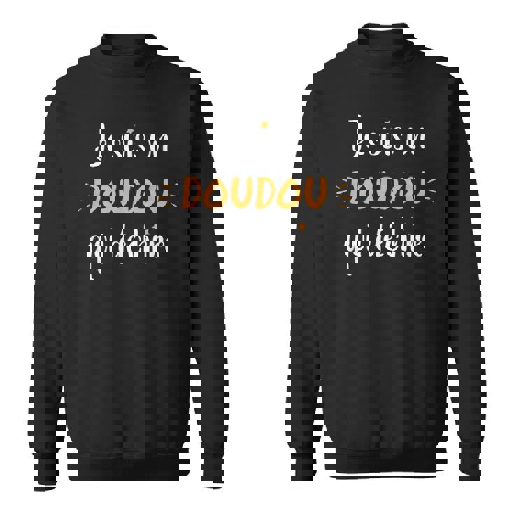 Surnom Amusant Je Suis Un Doudou Qui Déchire Humour Doudou Sweater e