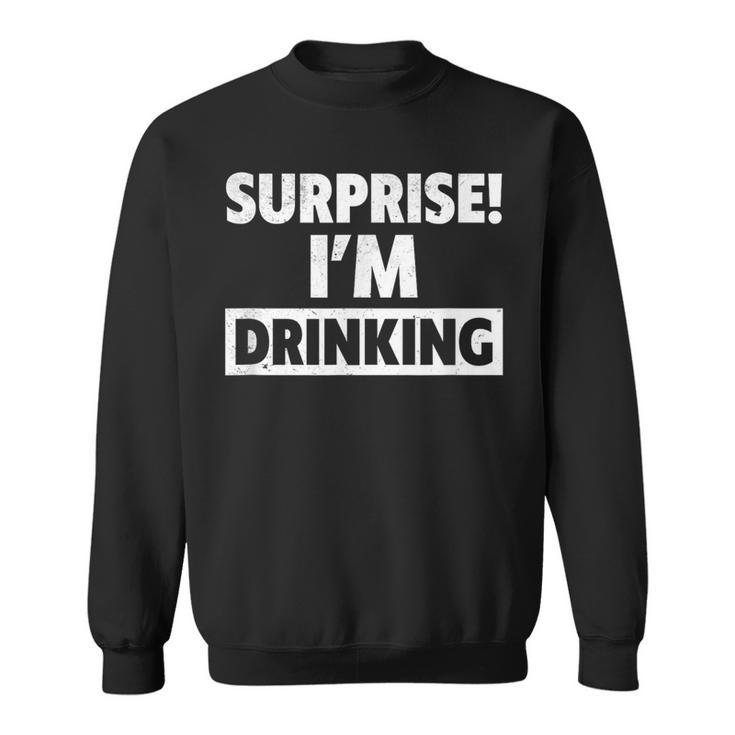 Surprise I'm Drinking Beer Lovers Sweatshirt