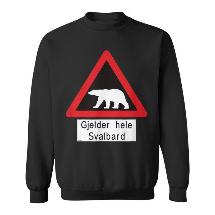 Svalbard Polar Bear Sign Gjelder Hele Spitsbergen Norway Sweatshirt