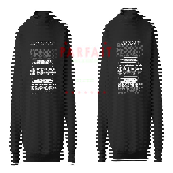 Sweater Unisexe Humour Je Ne Suis Pas Parfait Mais Je Suis Nicolas