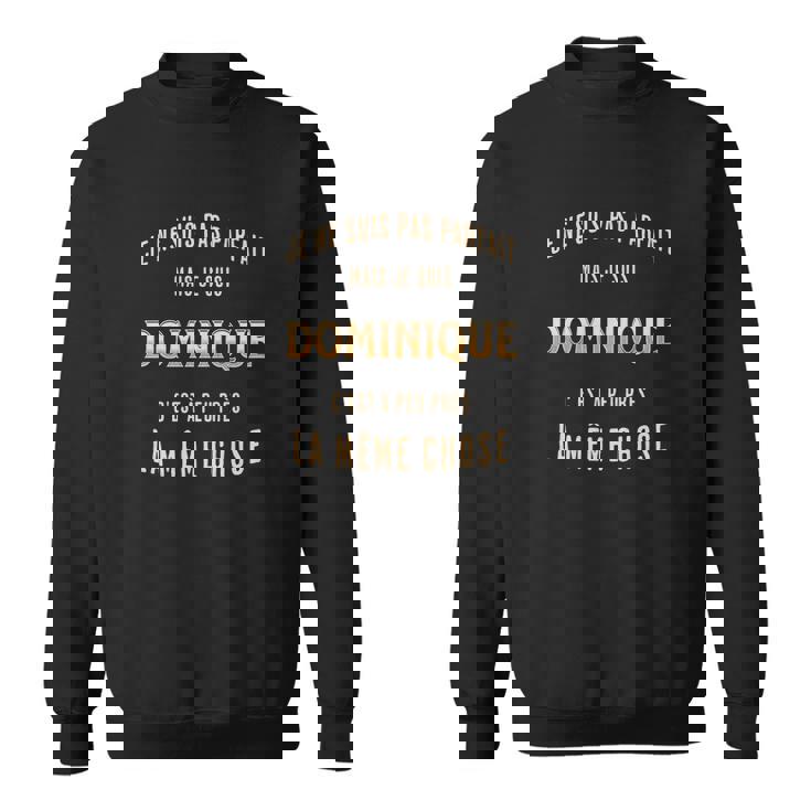Sweater Unisexe Je Ne Suis Pas Parfait Mais Je Suis Dominique, Humour Doré
