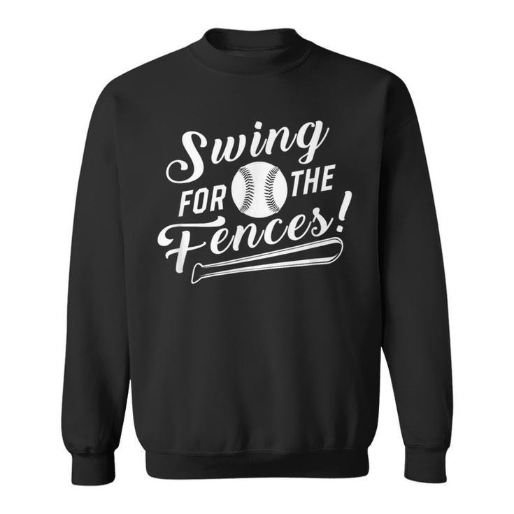 Swing For The Fences Baseball Bat Sports Enthusiast Sweatshirt