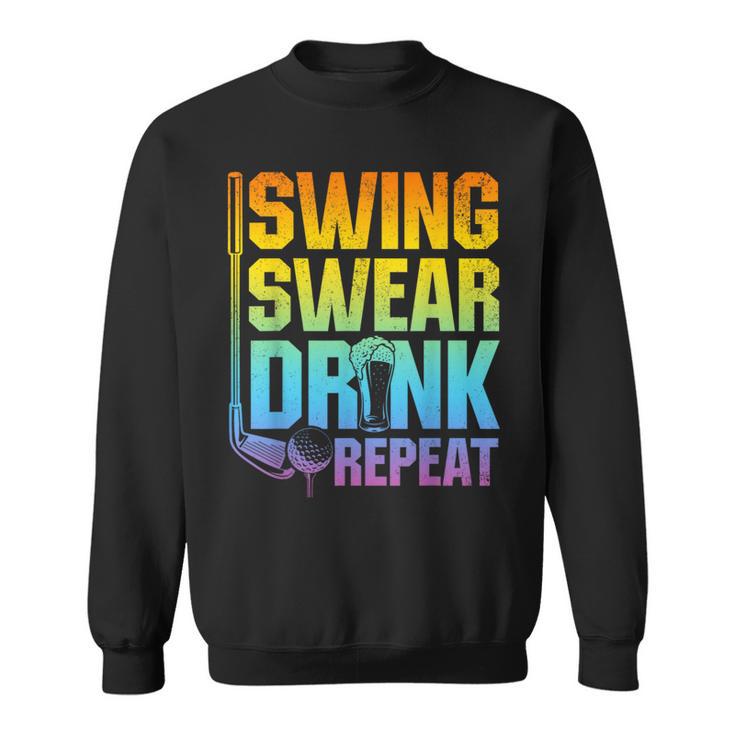 Swing Swear Drink Repeat Golf Saying Sweatshirt