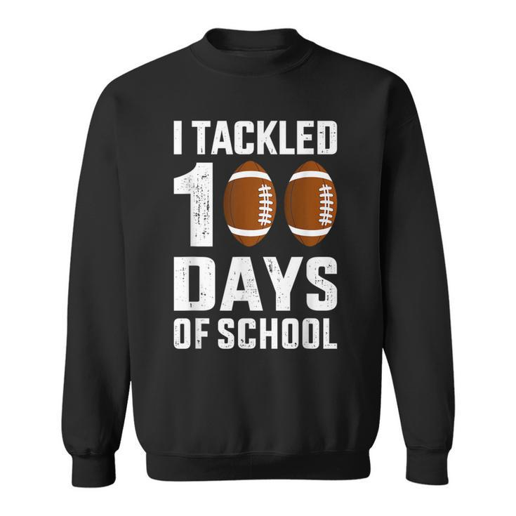 I Tackled 100 Days School 100Th Day Football Student Teacher Sweatshirt