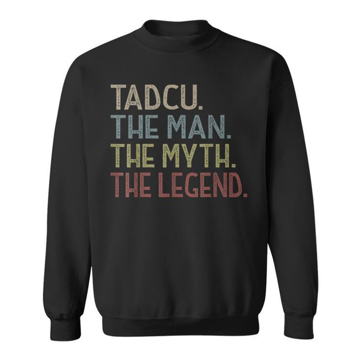 Tadcu From Grandchildren Tadcu The Legend Fathers Day Sweatshirt