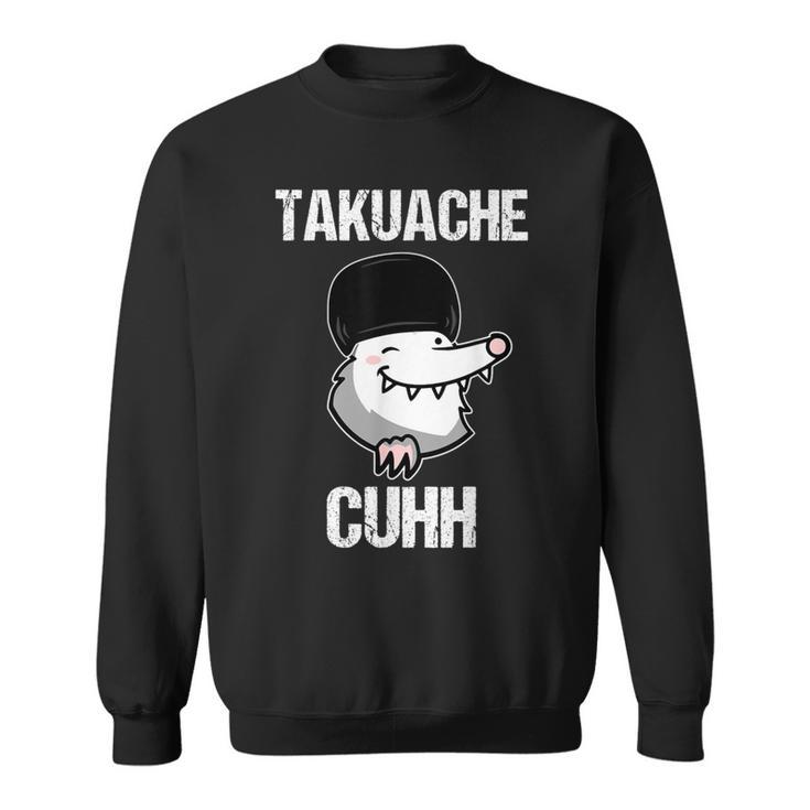 Takuache Cuhh Mexican Meme Sweatshirt