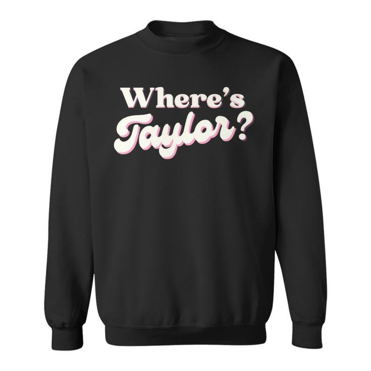 Taylor First Name Where's Taylor Family Reunion Vintage Sweatshirt