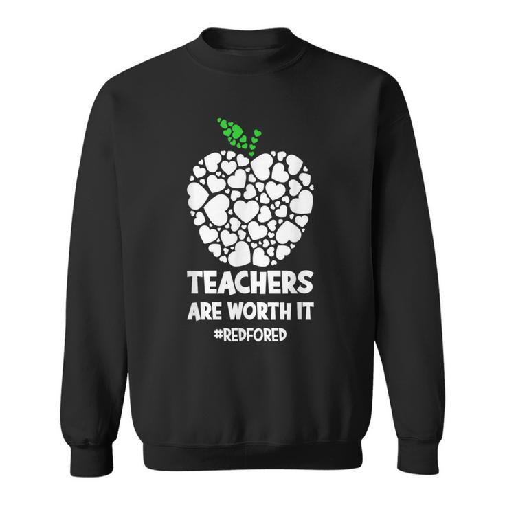 Teachers Are Worth It Red For Ed Sweatshirt