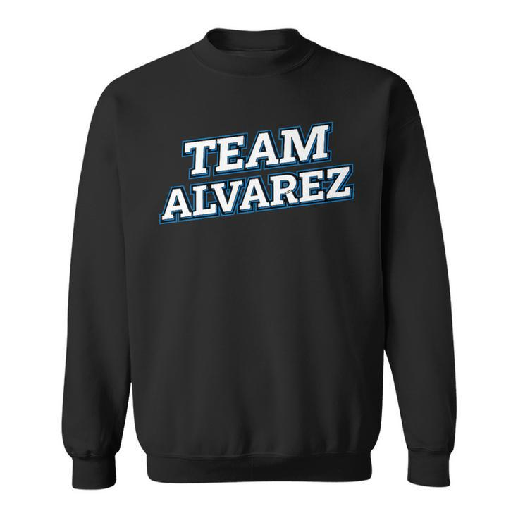 Team Alvarez Relatives Last Name Family Matching Sweatshirt