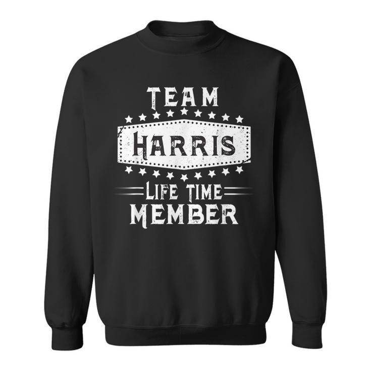 Team Harris Life Time Member Family Name Sweatshirt