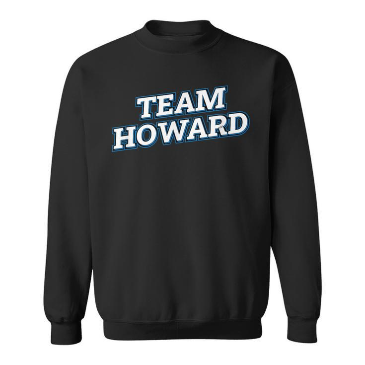 Team Howard Relatives Last Name Family Matching Sweatshirt