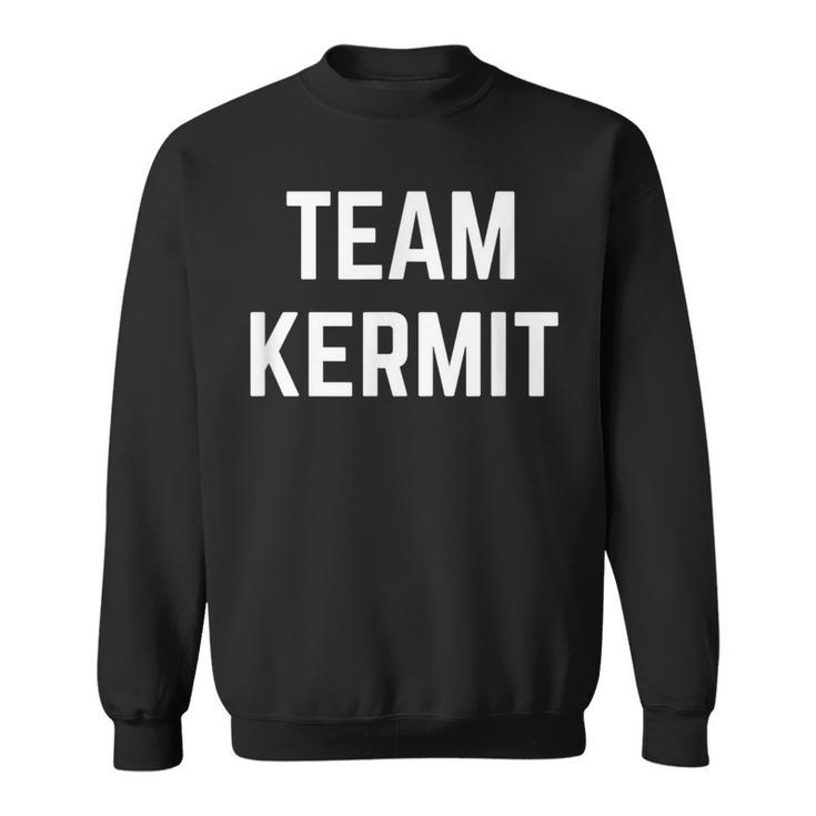Team Kermit Friend Family Fan Club Support Sweatshirt