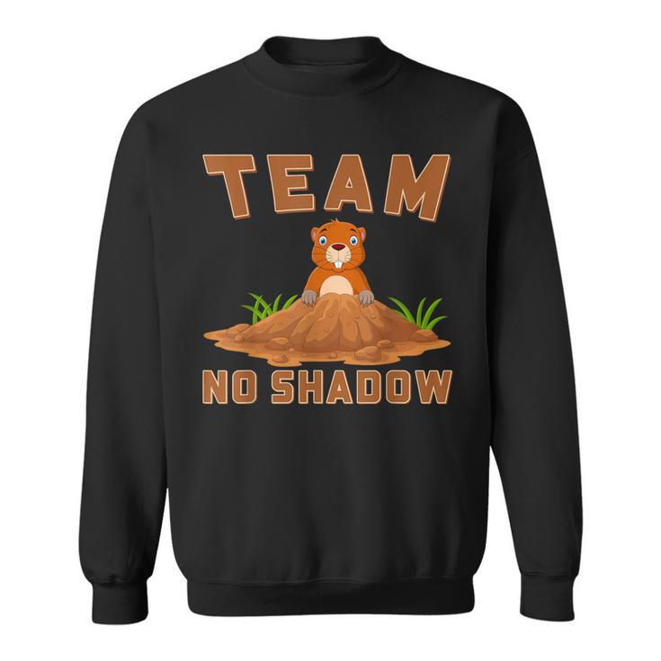 Team No Shadow Groundhog Day Sweatshirt