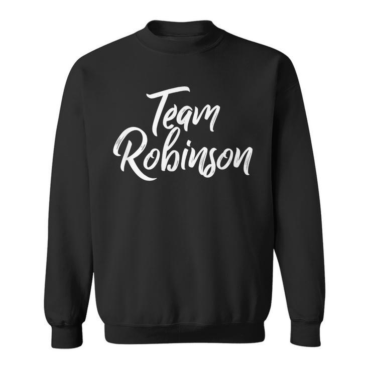Team Robinson Last Name Of Robinson Family Brush Style Sweatshirt