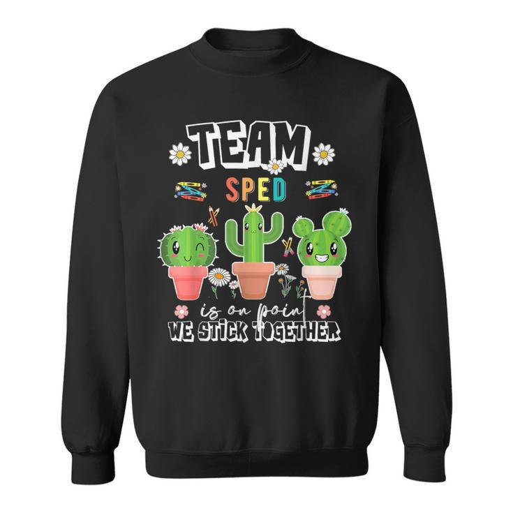 Team Sped Special Education Point We Stick Together Cactus Sweatshirt