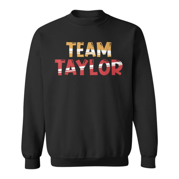 Team Taylor Lifetime Member Surname Family Last Name Sweatshirt
