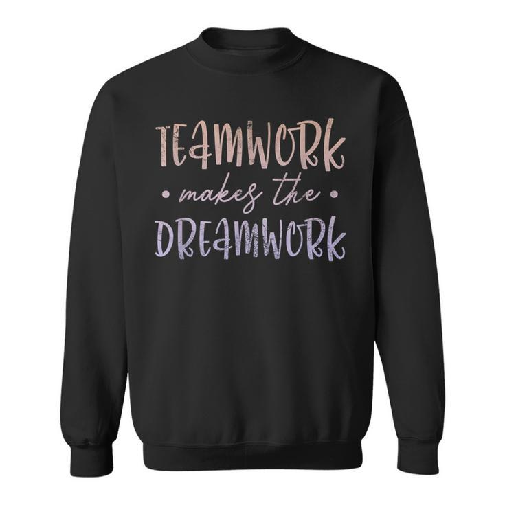 Teamwork Makes The Dreamwork Employee Team Motivation Grunge Sweatshirt