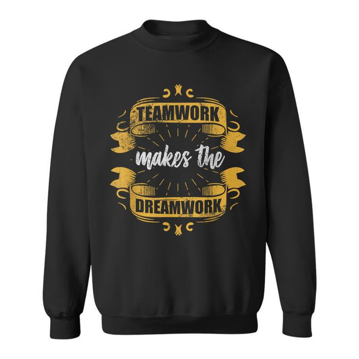 Teamwork Makes The Dreamwork Team Employee Motivation Grunge Sweatshirt