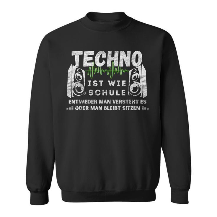 Techno Ist Wie Schule Für Raver Der Goa Techno Loves Sweatshirt