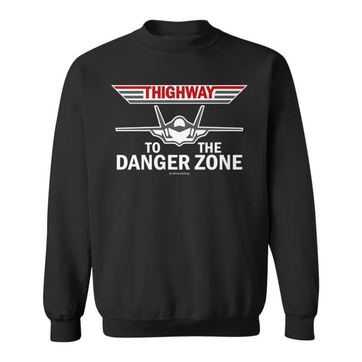 Thighway Hightway To The Danger Zone Workout Gym Sweatshirt