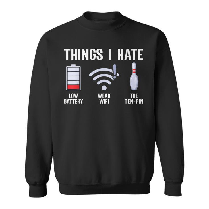 Things I Hate Bowler Ten Pin Spare Bowling Lover Sweatshirt