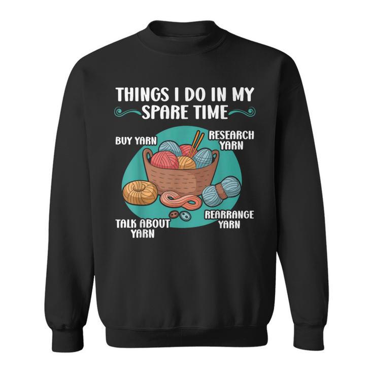 Things I Do In My Spare Time Crochet Crocheting Yarn Sweatshirt