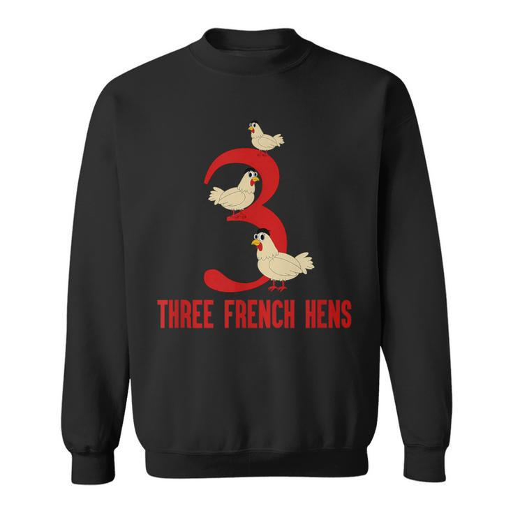 Three French Hens Song 12 Days Christmas Sweatshirt