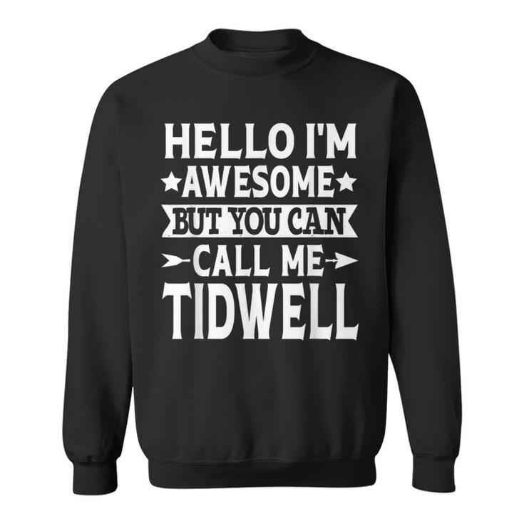 Tidwell Surname Call Me Tidwell Family Last Name Tidwell Sweatshirt