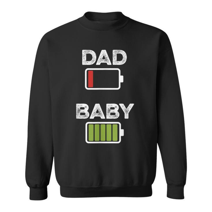 Tired Dad Low Battery Baby Full Charge Sweatshirt